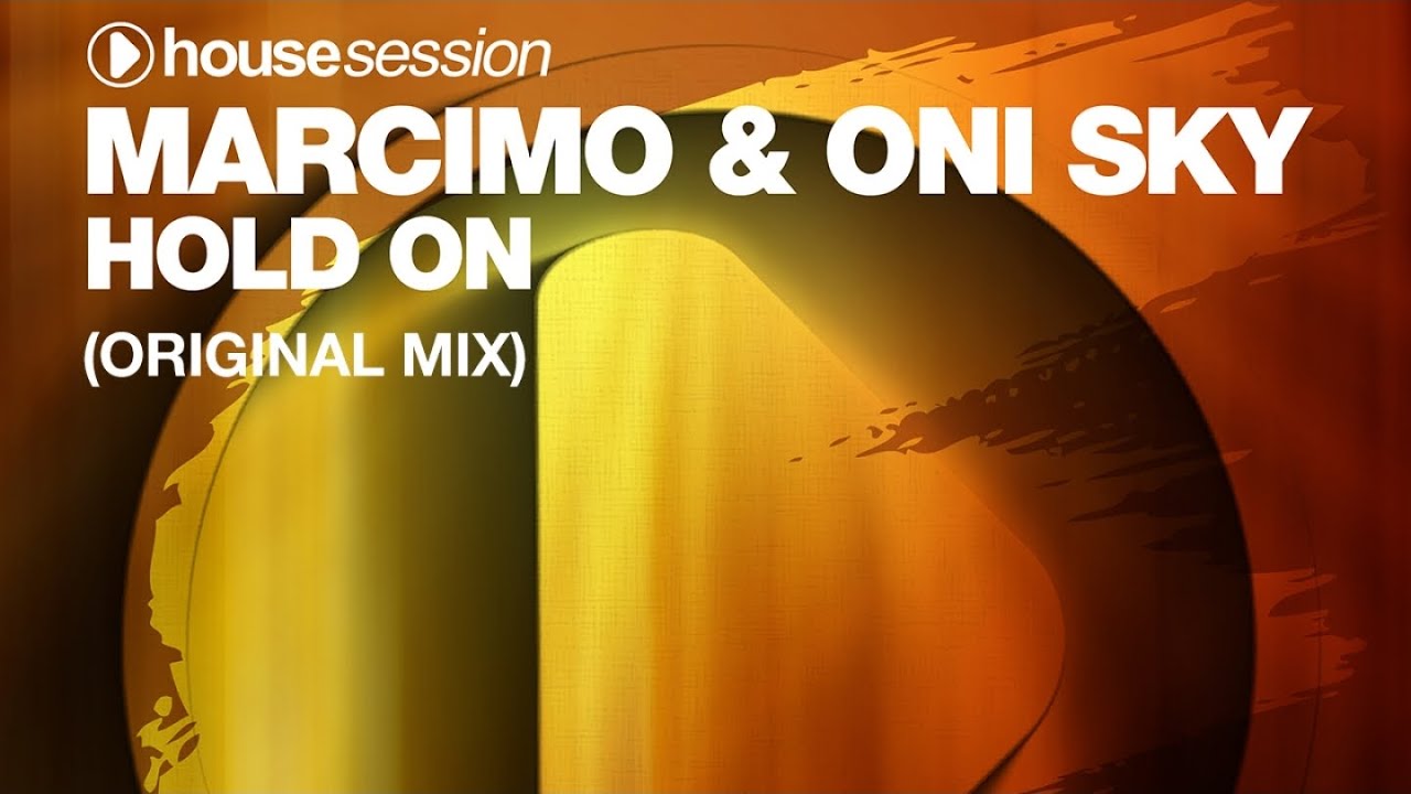 Marcimo & Oni Sky - Hold On (Original Mix)