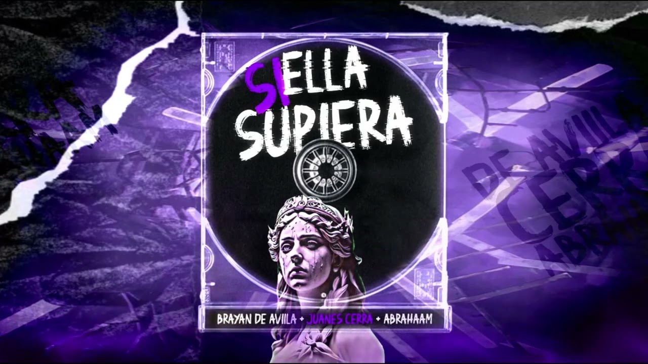 SI ELLA SUPIERA (feat. Juanes Cerra x Abrahaam)
