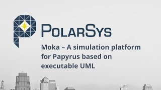 Moka – A simulation platform for Papyrus based on executable UML