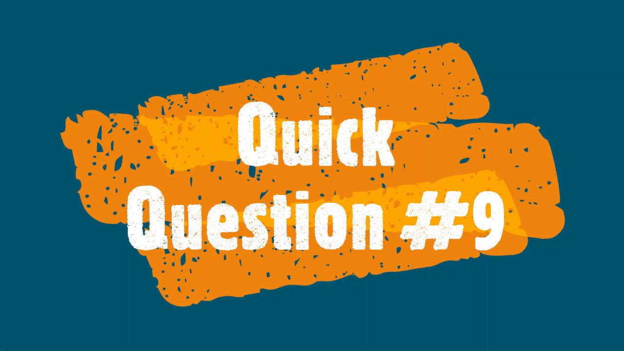 Quick Question 9 YouTube