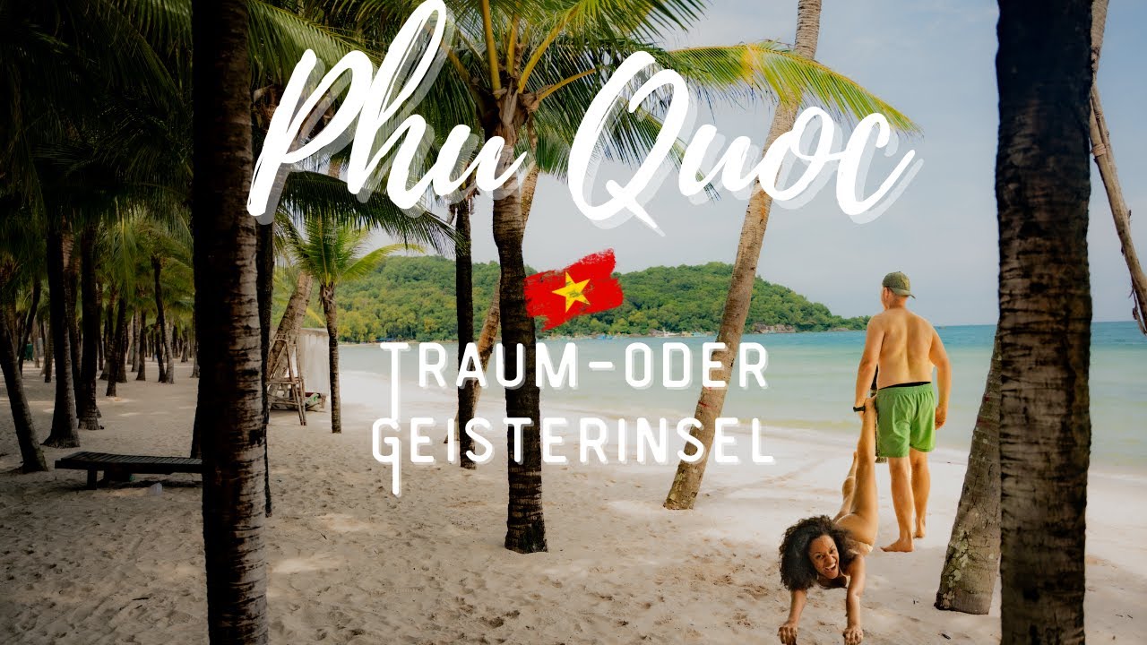 Phu Quoc, Vietnam: Trauminsel oder Geisterstadt? Unsere ehrliche Erfahrung I Reise Doku 2026