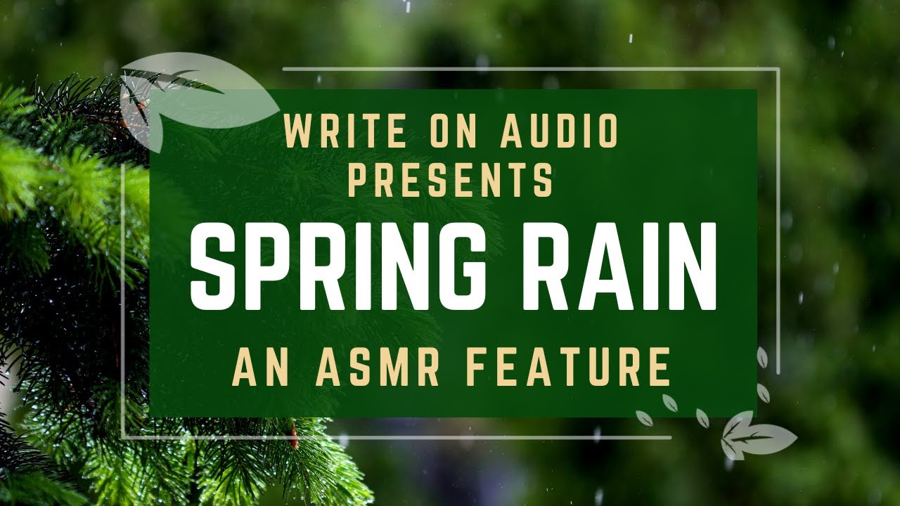Spring Rain - Relaxing ASMR video by Write On Audio - YouTube