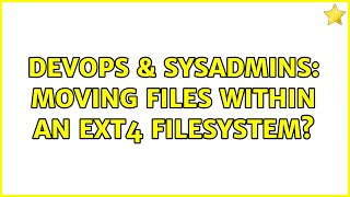 Famous DevOps & SysAdmins: Moving files within an ext4 filesystem? (4 Solutions!!) Net Worth
