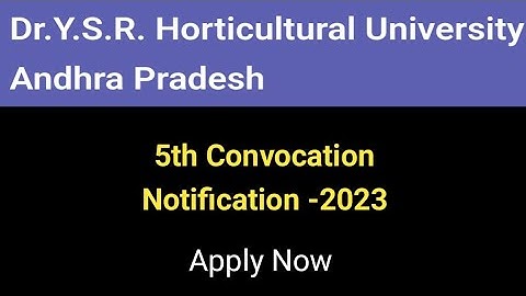 #DrYSR HORTICULTURE UNIVERSITY 5th Convocation Notification 2023 #sampathinformation