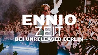 ENNIO - ZEIT (LIVE @ UNRELEASED BERLIN)