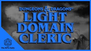 What is the Light Divine Domain? Clerics in Dungeons & Dragons