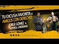 Tu excusa favorita  amigos con derecho   jorge gmez en vivo