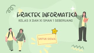PRAKTEK INFORMATIKA KELAS X DAN XI SMAN 1 SEBERUANG TAHUN 2022 screenshot 4