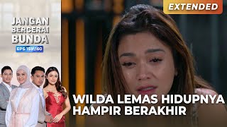 WILDA LEMAS! Hidupnya Hampir Berakhir | JANGAN BERCERAI BUNDA | EPS 159\160 | PART (5/5)