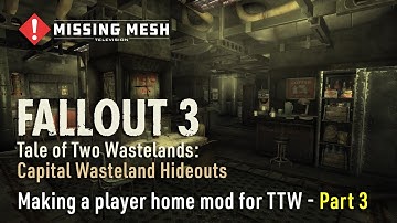 Fallout 3 (TTW/FNV) Modding | Making a player home mod | Capital Wasteland Hideouts | Part 3