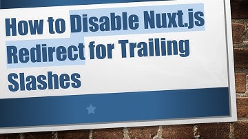 How to Disable Nuxt.js Redirect for Trailing Slashes