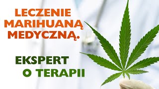 Leczenie marihuaną medyczną – lekarz o terapii