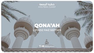KHUTBAH - QONA'AH | Ustadz Faiz Septian