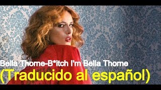 Bella Thorne - B*tch I'm Bella Thorne (Traducido al español)