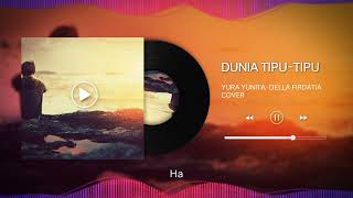 Dunia Tipu-Tipu - Yura Yunita | Della Firdatia Cover