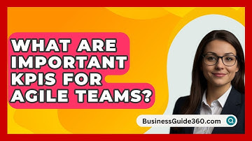 What Are Important KPIs For Agile Teams? - BusinessGuide360.com