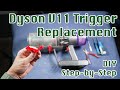 How to replace dyson cordless vacuum v10  v11 trigger  diy repair stepbystep