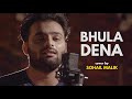 Bhula dena  cover by sohail malik  aashiqui 2  aditya roy kapur  shraddha kapoor  mustafa zahid