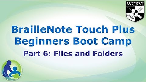 BrailleNote Touch Plus Beginners Boot Camp Part 6