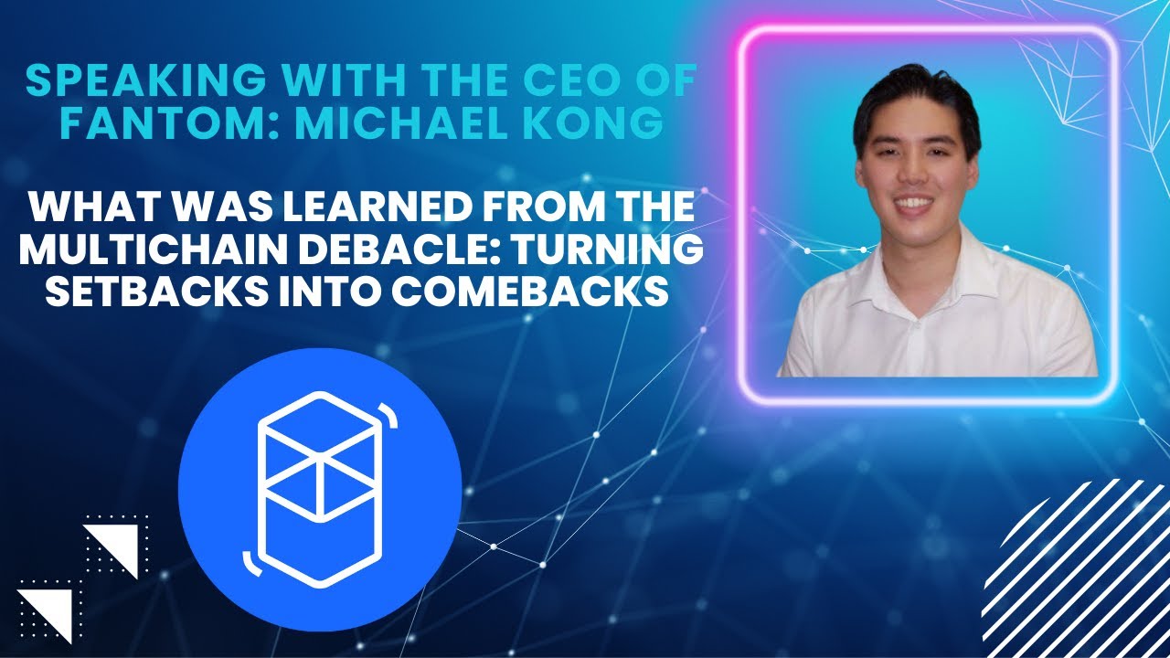 Discussing Fantom With Michael Kong: Turning The Multichain Debacle Setback  Into A Comeback - YouTube