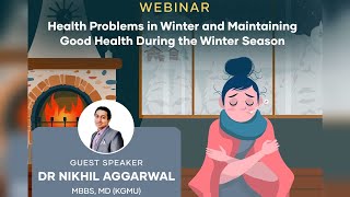 Winter Health Problems & How to Stay Fit in Cold Weather | Dr. Nikhil Aggarwal | Webinar