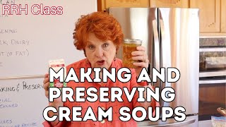 RRH Class: Making and Preserving Cream Soups