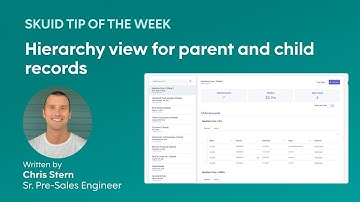 Hierarchy view for parent and child records | Skuid tip of the week
