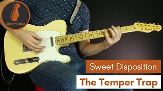 Sweet Disposition - The Temper Trap (Guitar Cover)