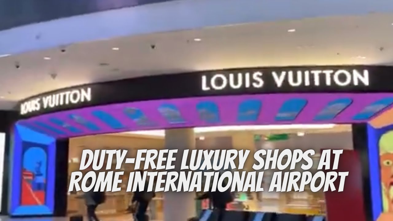 🇮🇹 A Quick Walk-Thru of Duty-Free Luxury Shops at Rome International  Airport 🇮🇹#louisvuitton 