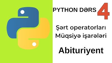 Python dərsləri(Abituriyent)  #4 - Pythonda şərt operatorları, müqasiyə işarələri