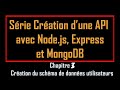 Srie cration dune api avec nodejs express et mongodb 5  chapitre3 cration schma users