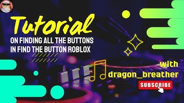Tutorial finding all the buttons in find the button (roblox)