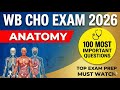 WB CHO 2026 Preparation: Top 100 Anatomy Questions &amp; Answers