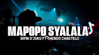 DJ MAPOPO SYALALA (FULL BASS) RIFIN'DJOKS X THENDO CHASTELO REMIX 2023‼️