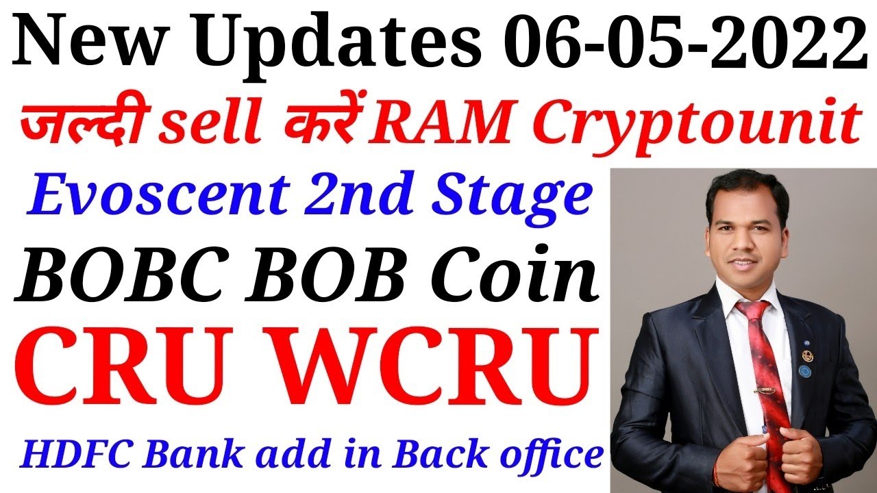 New Updates | Sell RAM Cryptounit Blockchain | Evoscent | CRU | WCRU | BOBC  | BOB Coin | HDFC Option