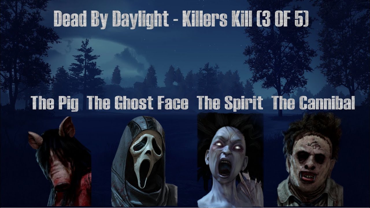 Dead By Daylight - Killers Kill (3 OF 5) - YouTube