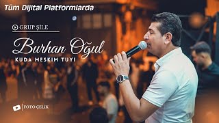 GRUP ŞİLE BURHAN OĞUL | KUDA MESKIM TUYI | CANLI SES KAYIT | 2024 Resimi