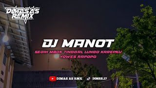 SEDIH MBOK TINGGAL LUNGO || DJ MANOT || VIRAL TIKTOK 2025