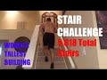 Stair Challenge The World S Tallest Building Stair Challenge Stair Challenge The World S Tallest Building Stair Challenge