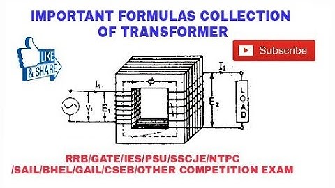 IMPORTANT FORMULA OF "TRANSFORMER" FOR RRB/GATE/IES /SSCJE/NTPC/BHEL/GAIL/SAIL COMPETITION EXAM