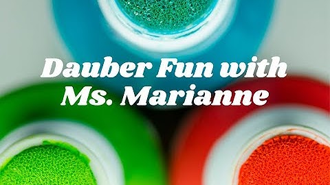 Dauber Fun with Ms. Marianne