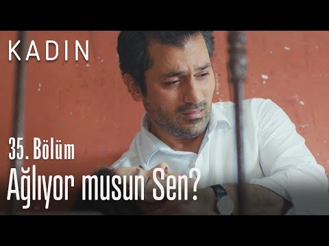 Ağlıyor musun sen Arif? - Kadın 35. Bölüm