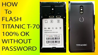 Titanic T 70 Flash File Hang Logo Fix 100% Tested Without Password #Titanic_T70_Flash_File