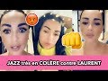 JAZZ pète un plomb ! Elle est en colère contre LAURENT