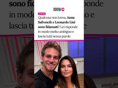 Video Qualcosa non torna, Anna Safroncik e Leonardo Lini sono fidanzati? Lei risponde in modo ambiguo