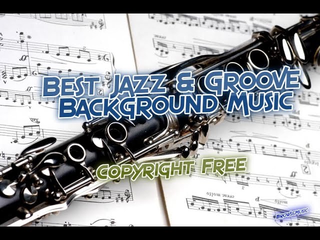 Best Jazz & Groove Background Music - NO COPYRIGHT | BrowseMusic