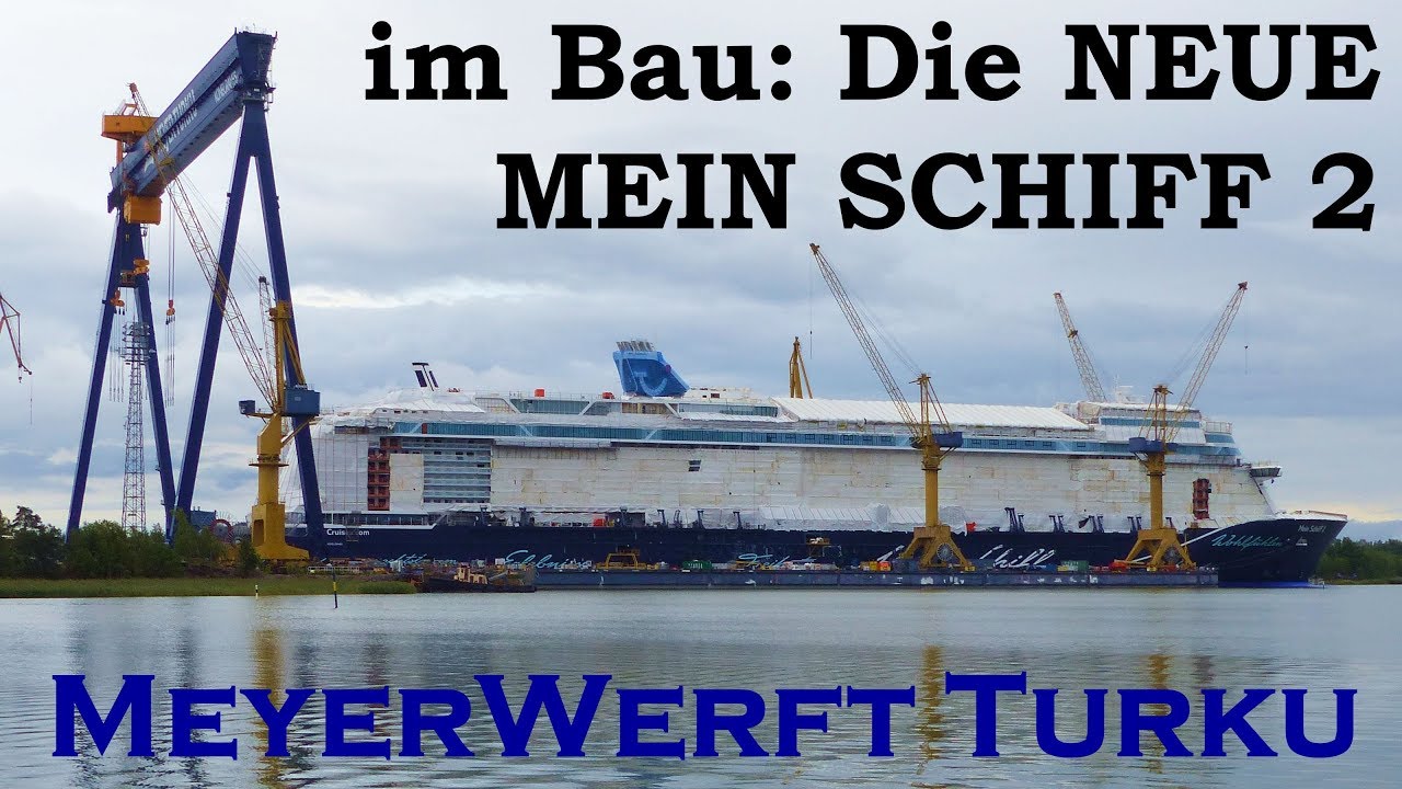 Die Neue Mein Schiff 2 Im Bau Bei Meyer Turku 1blick Aufs Neue Schiff