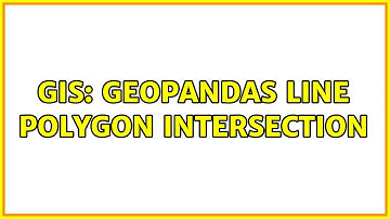 GIS: Geopandas Line Polygon Intersection (2 Solutions!!)