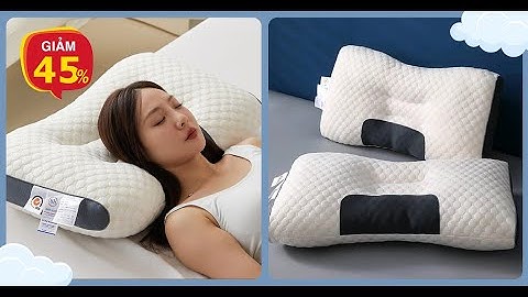 Gối công thái học hỗ trợ giảm đau vai gáy, ngủ ngáy, ngủ nhanh, ngủ ngon và sâu giấc