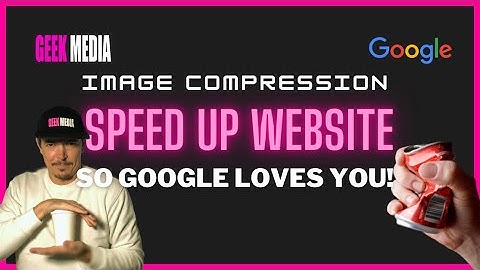 SEO Specialist explains 3 ways on How To Speed Up Your Website with Image Compression